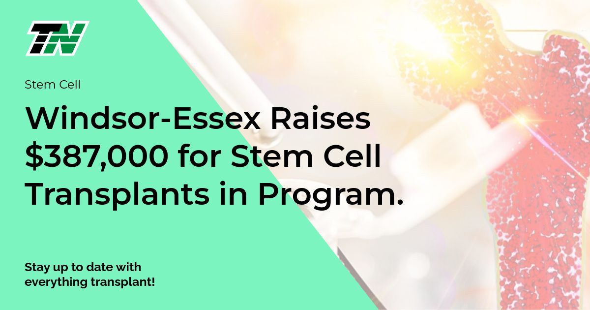 Windsor-Essex Raises $387,000 for Stem Cell Transplants in Program.