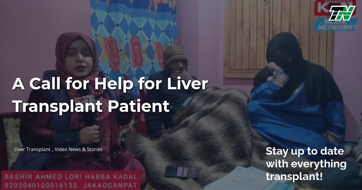 A Call for Help for Liver Transplant Patient
