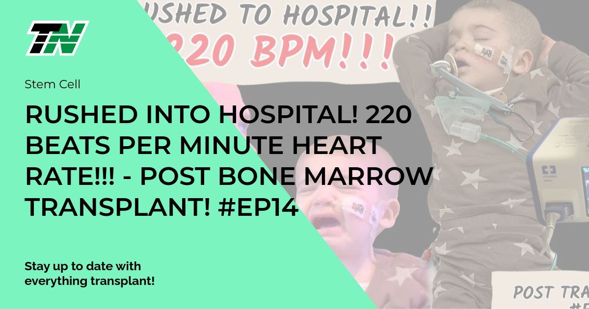 RUSHED INTO HOSPITAL! 220 BEATS PER MINUTE HEART RATE!!! –  POST BONE MARROW TRANSPLANT! #EP14