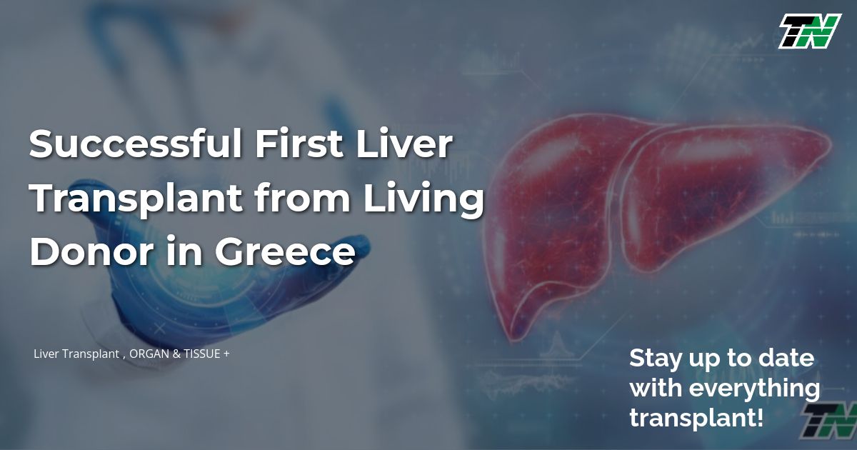 Successful First Liver Transplant from Living Donor in Greece