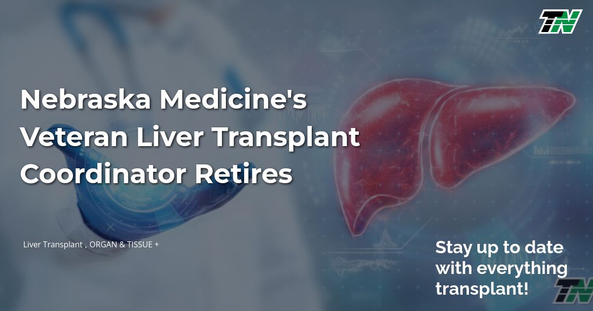 Nebraska Medicine’s Veteran Liver Transplant Coordinator Retires