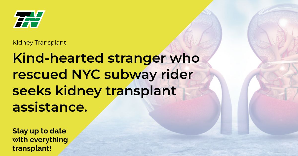 Kind-hearted stranger who rescued NYC subway rider seeks kidney transplant assistance.