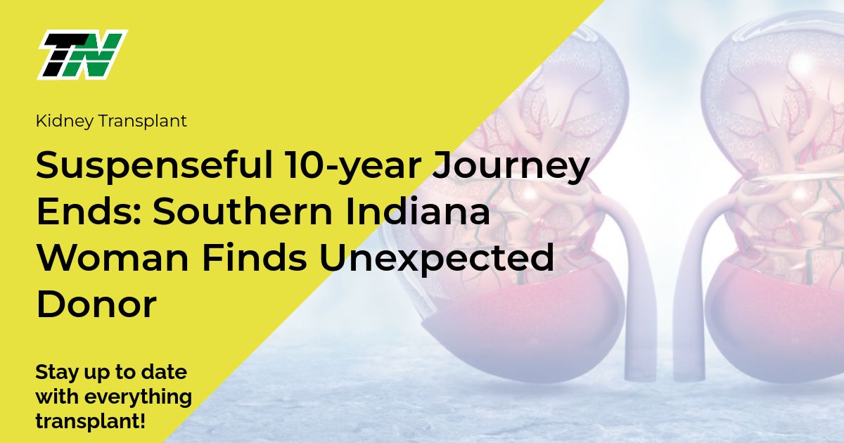 Suspenseful 10-year Journey Ends: Southern Indiana Woman Finds Unexpected Donor