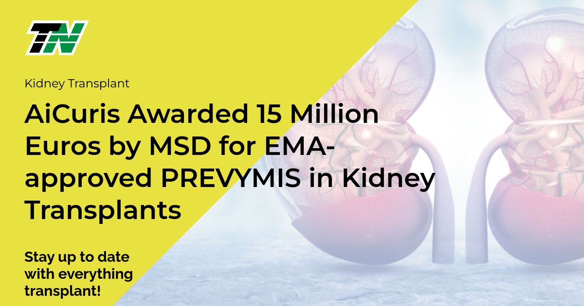 AiCuris Awarded 15 Million Euros by MSD for EMA-approved PREVYMIS in Kidney Transplants