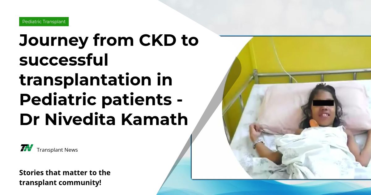 Journey from CKD to successful transplantation in Pediatric patients – Dr Nivedita Kamath
