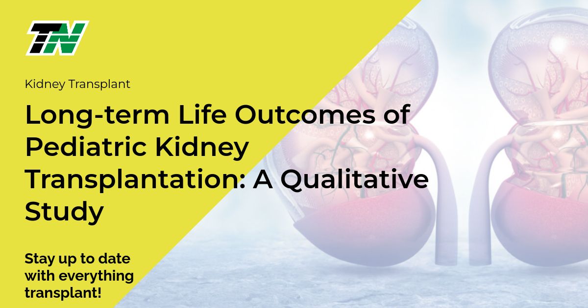 Long-term Life Outcomes of Pediatric Kidney Transplantation: A Qualitative Study