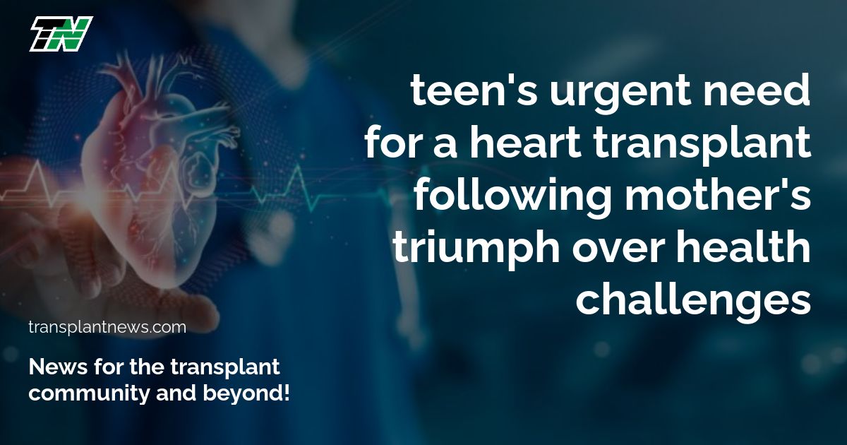 Teen’s Urgent Need for a Heart Transplant Following Mother’s Triumph Over Health Challenges
