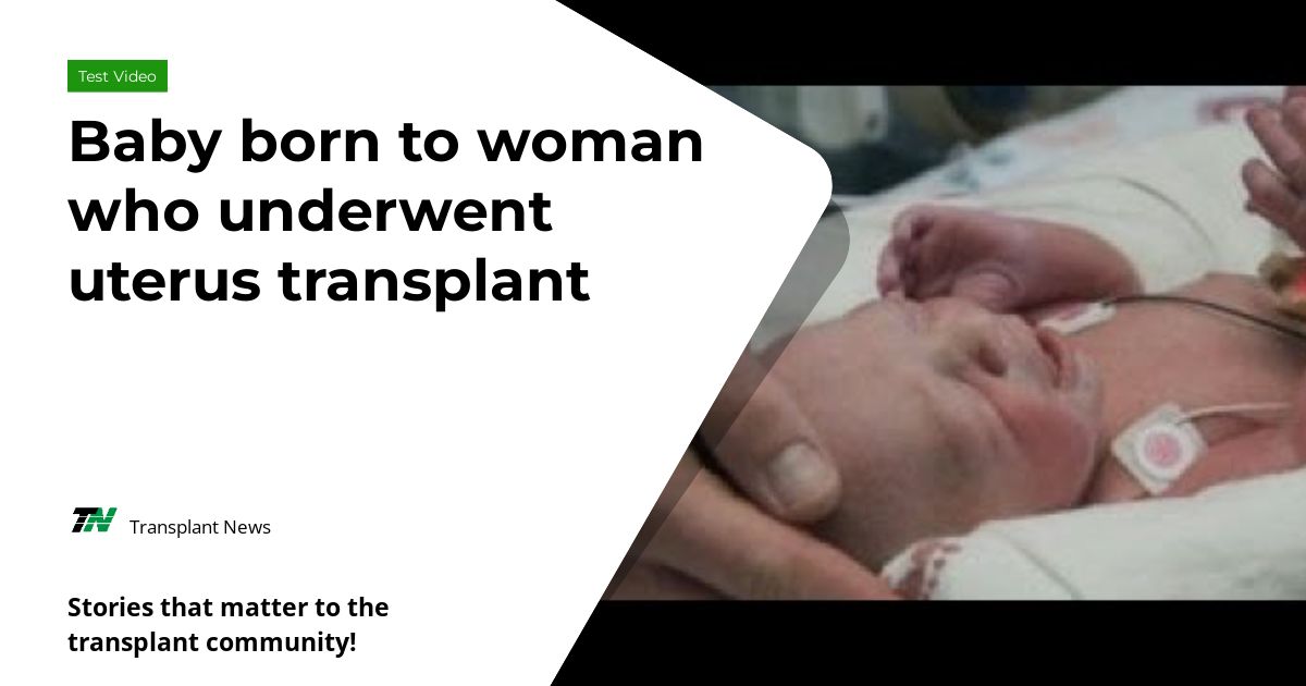 Baby born to woman who underwent uterus transplant