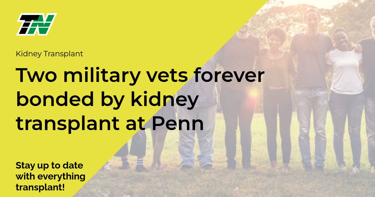Two military vets forever bonded by kidney transplant at Penn