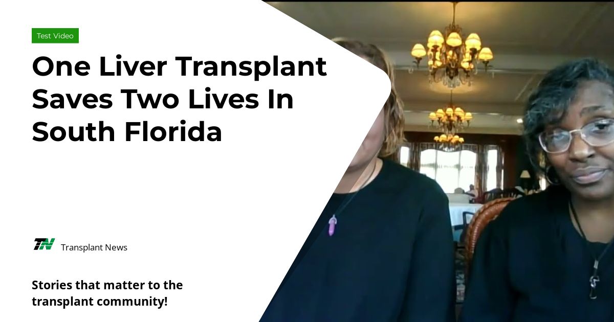 One Liver Transplant Saves Two Lives In South Florida