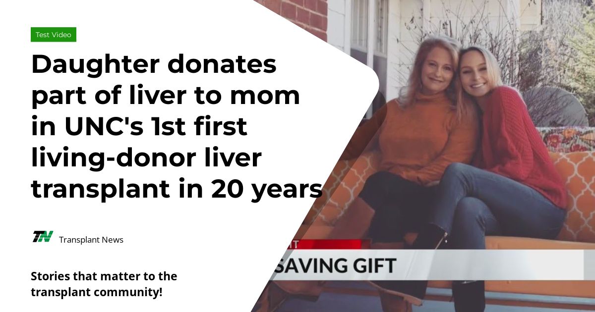 Daughter donates part of liver to mom in UNC’s 1st first living-donor liver transplant in 20 years