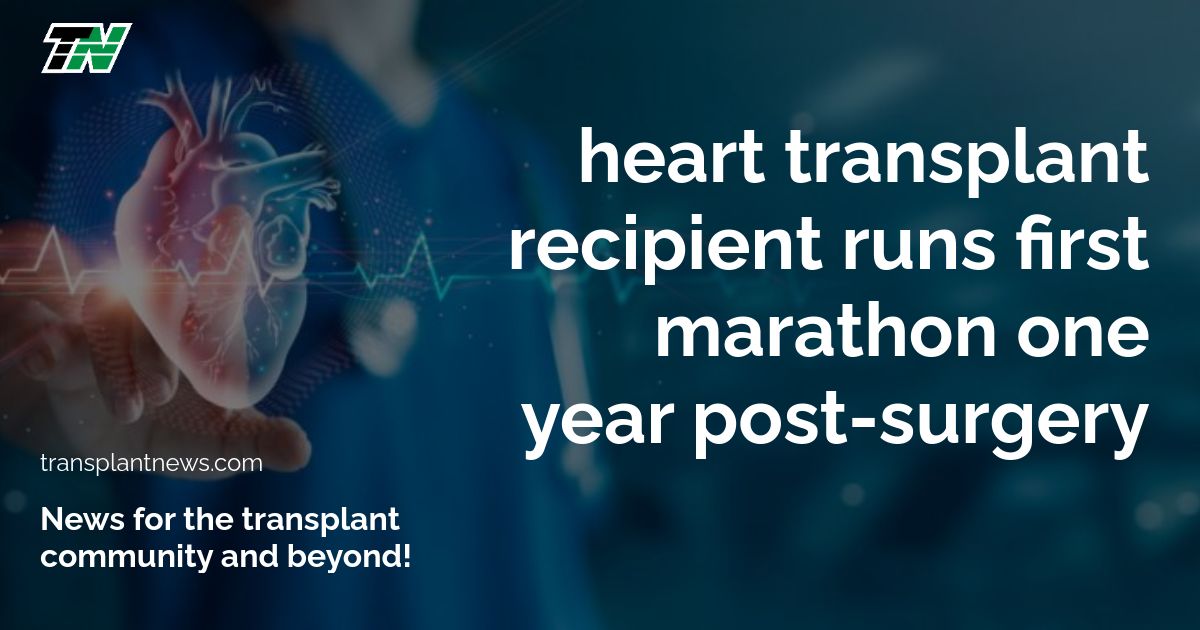 Heart transplant recipient runs first marathon one year post-surgery