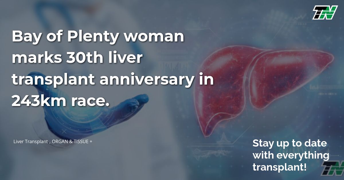 Bay of Plenty woman marks 30th liver transplant anniversary in 243km race.