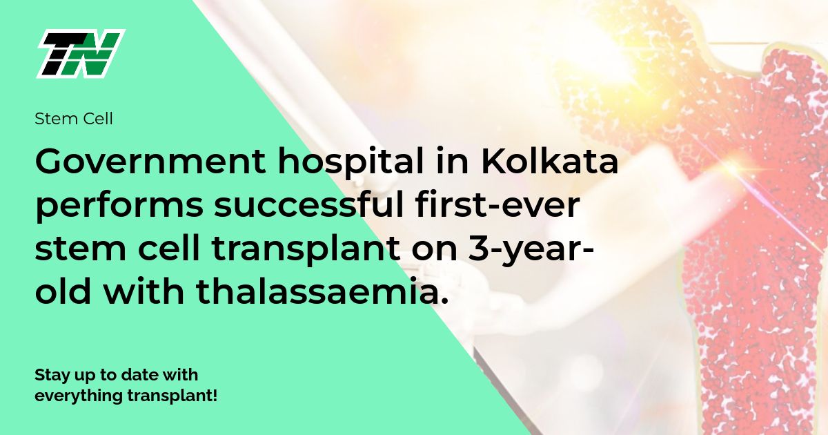 Government hospital in Kolkata performs successful first-ever stem cell transplant on 3-year-old with thalassaemia.