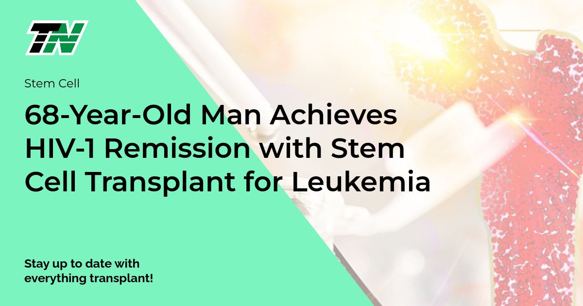 68-Year-Old Man Achieves HIV-1 Remission with Stem Cell Transplant for Leukemia
