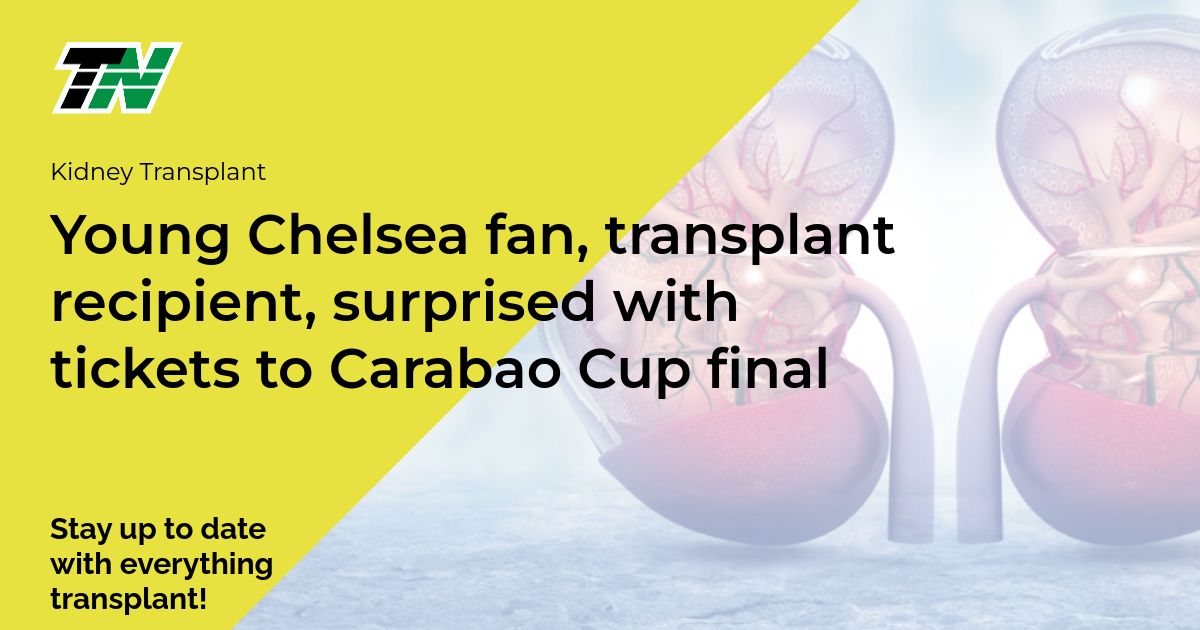 Young Chelsea fan, transplant recipient, surprised with tickets to Carabao Cup final