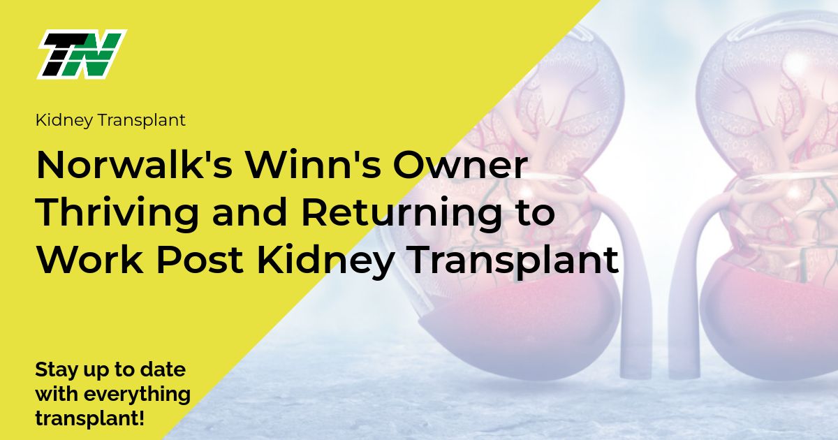 Norwalk’s Winn’s Owner Thriving and Returning to Work Post Kidney Transplant