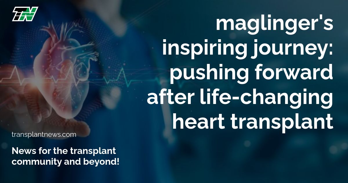 Maglinger’S Inspiring Journey: Pushing Forward After Life-Changing Heart Transplant