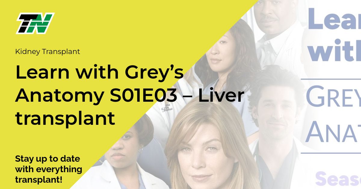 Learn with Grey’s Anatomy S01E03 – Liver transplant