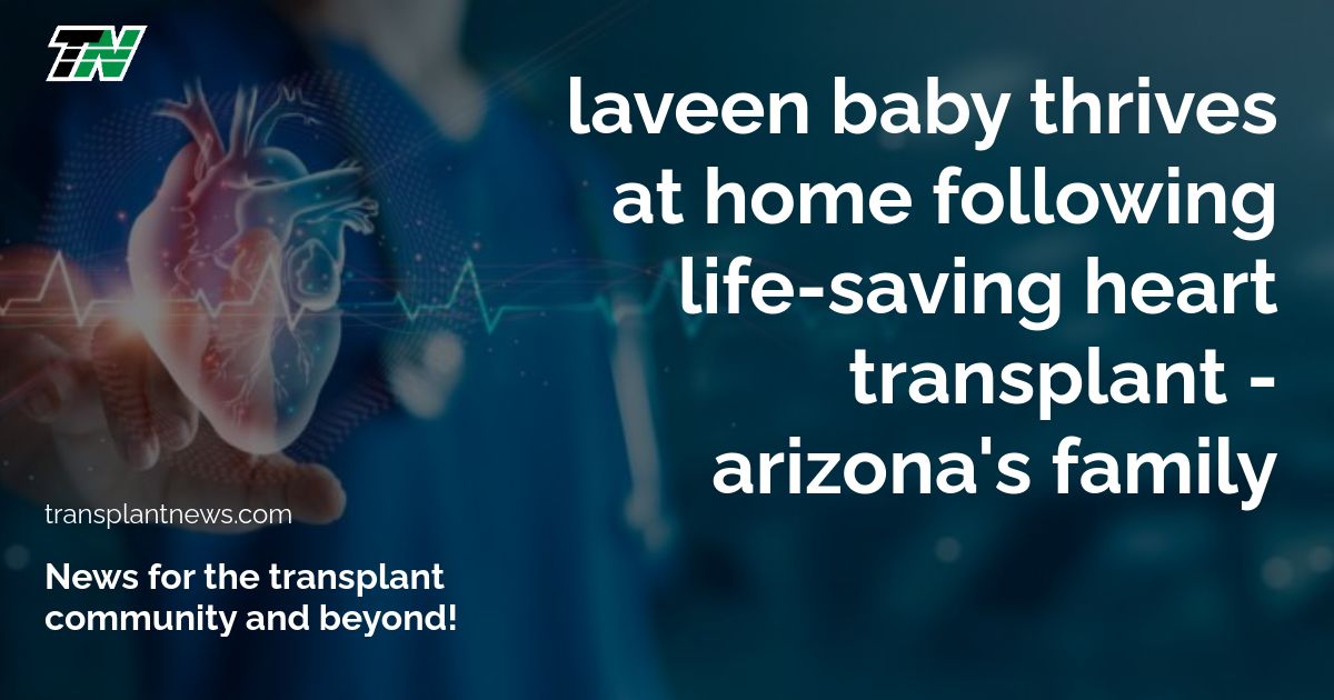Laveen Baby Thrives at Home Following Life-Saving Heart Transplant – Arizona’s Family
