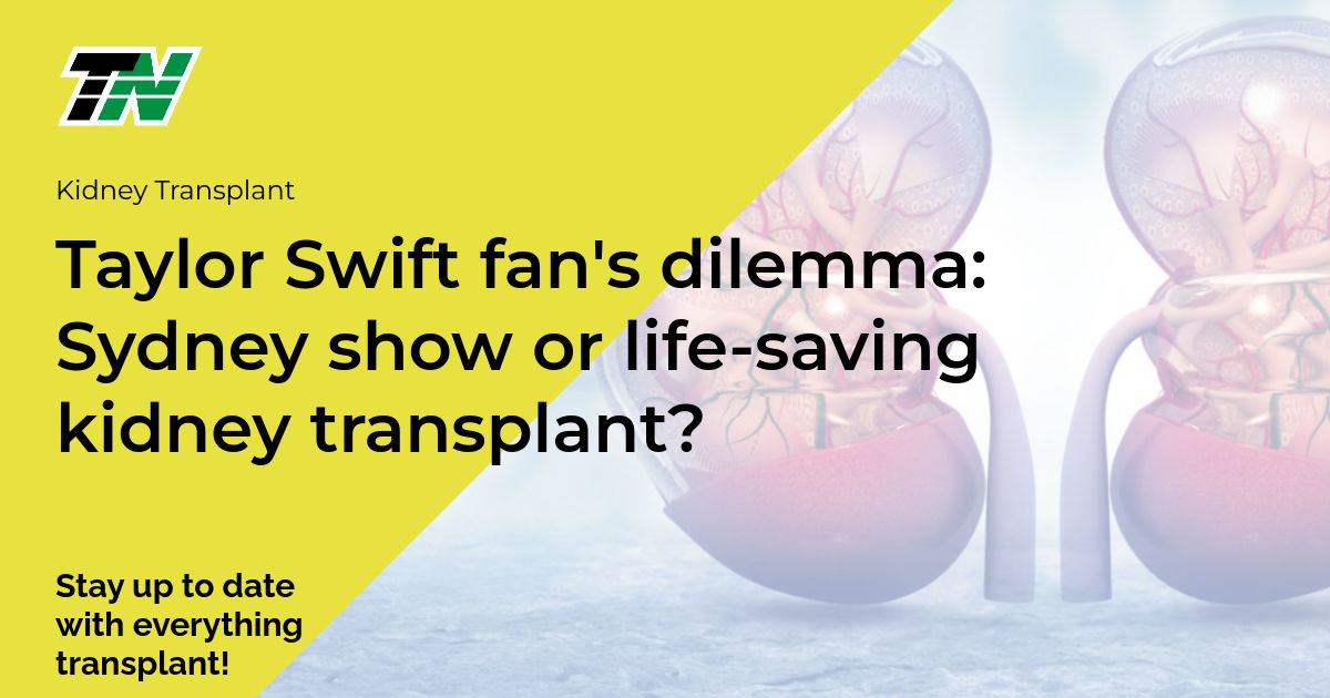 Taylor Swift Fan’S Dilemma: Sydney Show Or Life-Saving Kidney Transplant?