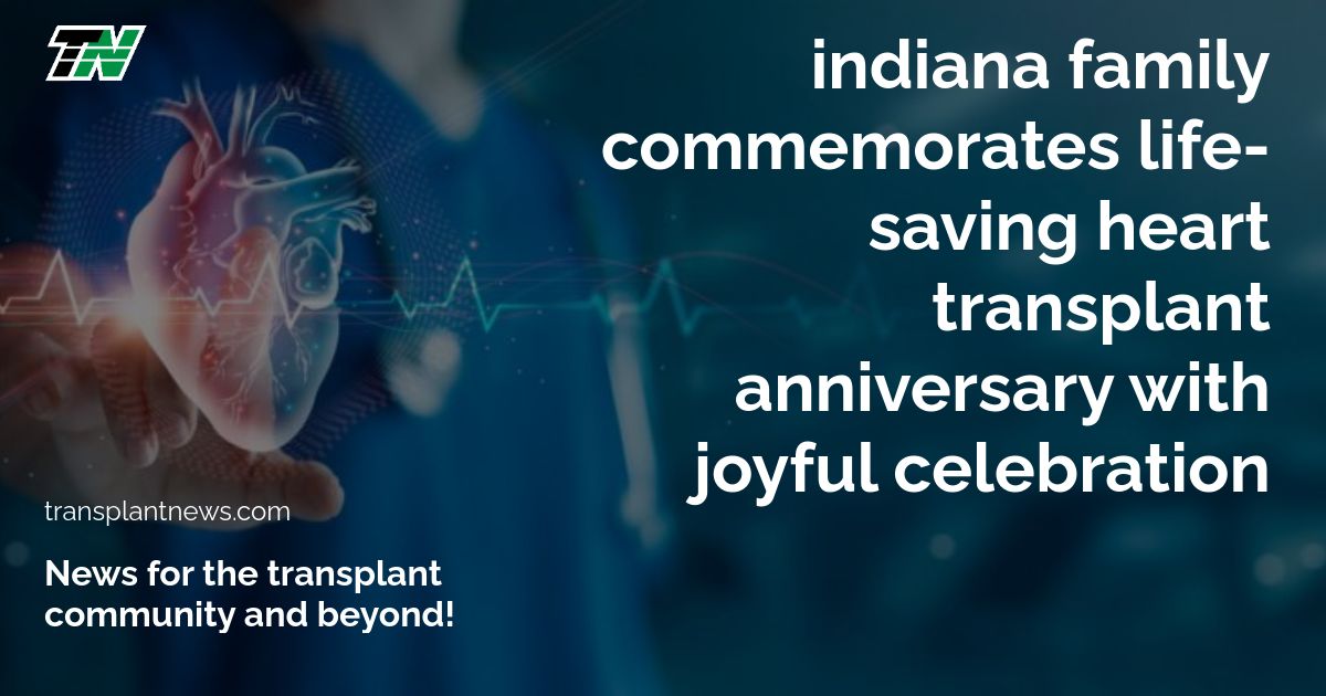 Indiana Family Commemorates Life-Saving Heart Transplant Anniversary With Joyful Celebration