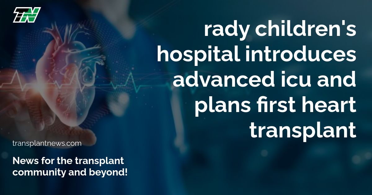 Rady Children’s Hospital Introduces Advanced ICU and Plans First Heart Transplant