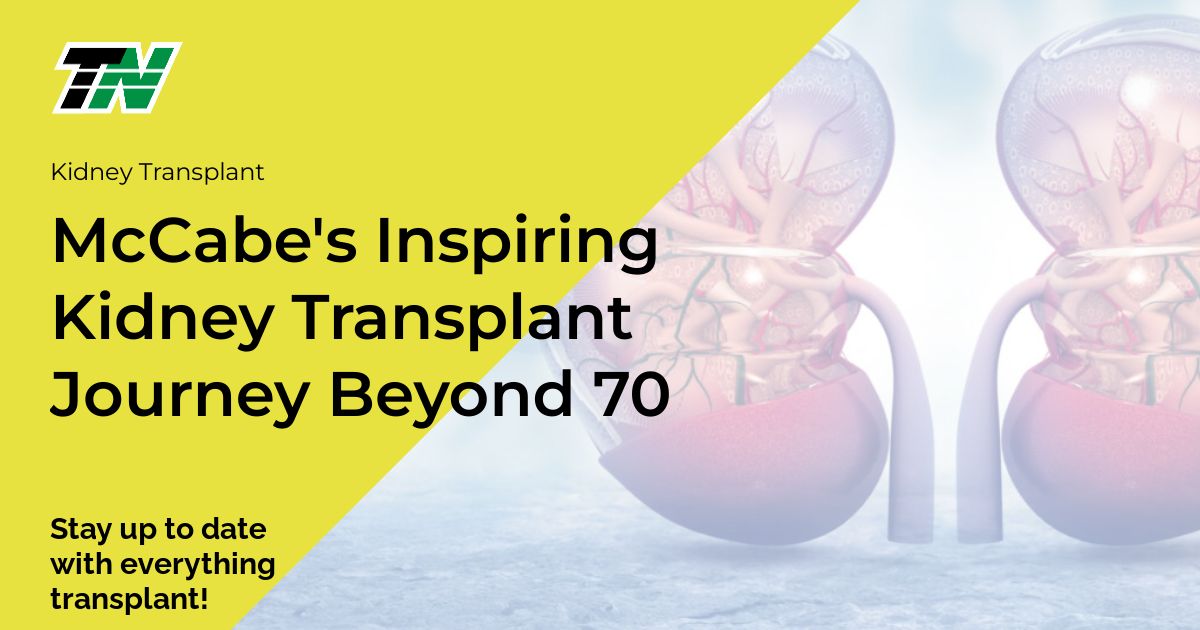 Mccabe’S Inspiring Kidney Transplant Journey Beyond 70