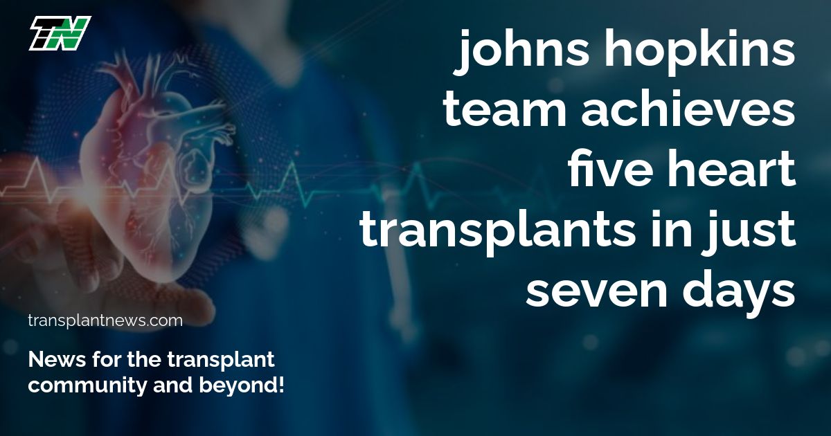 Johns Hopkins Team Achieves Five Heart Transplants In Just Seven Days