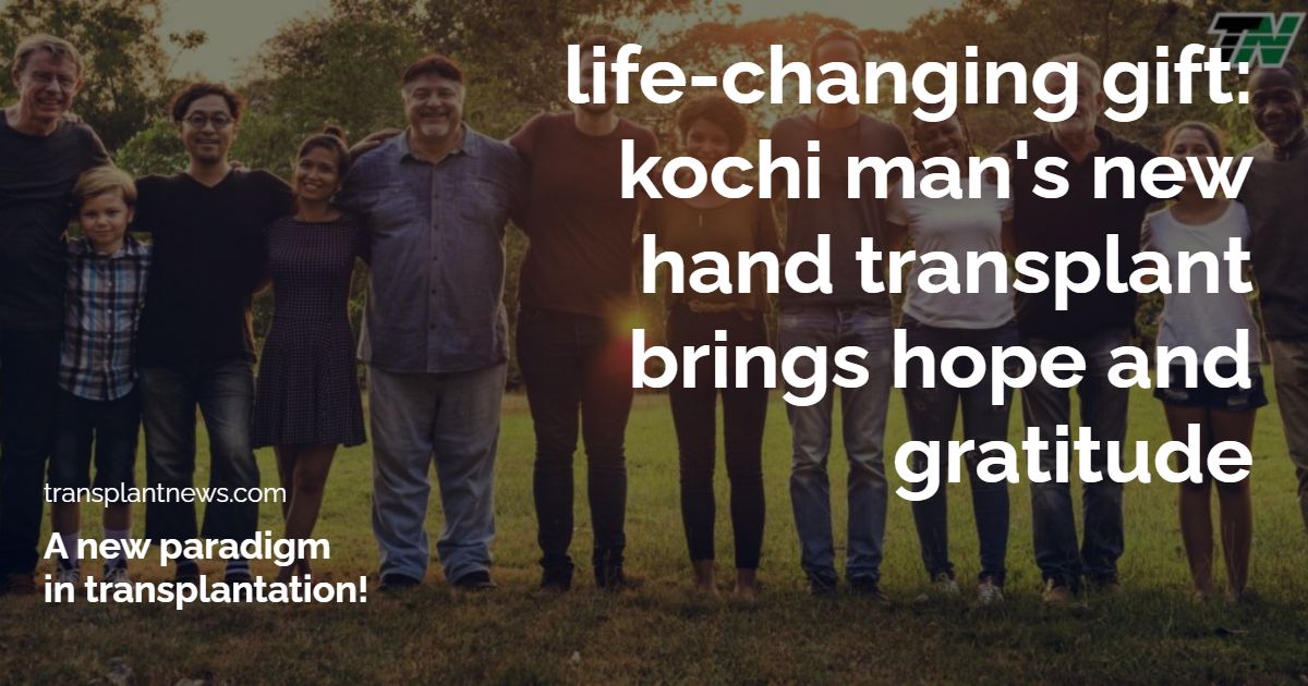 Life-Changing Gift: Kochi Man’S New Hand Transplant Brings Hope And Gratitude