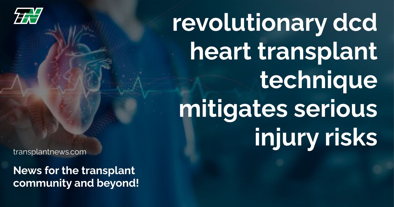 Revolutionary Dcd Heart Transplant Technique Mitigates Serious Injury Risks