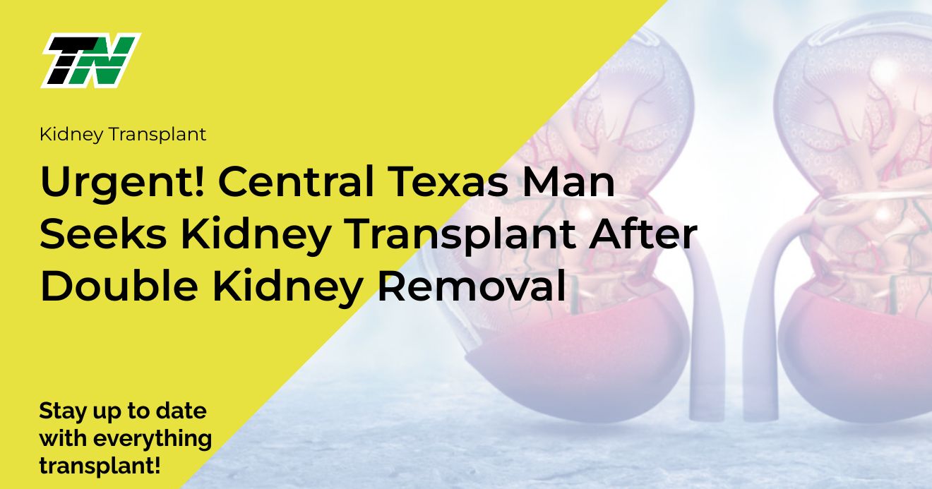 Urgent! Central Texas Man Seeks Kidney Transplant After Double Kidney Removal