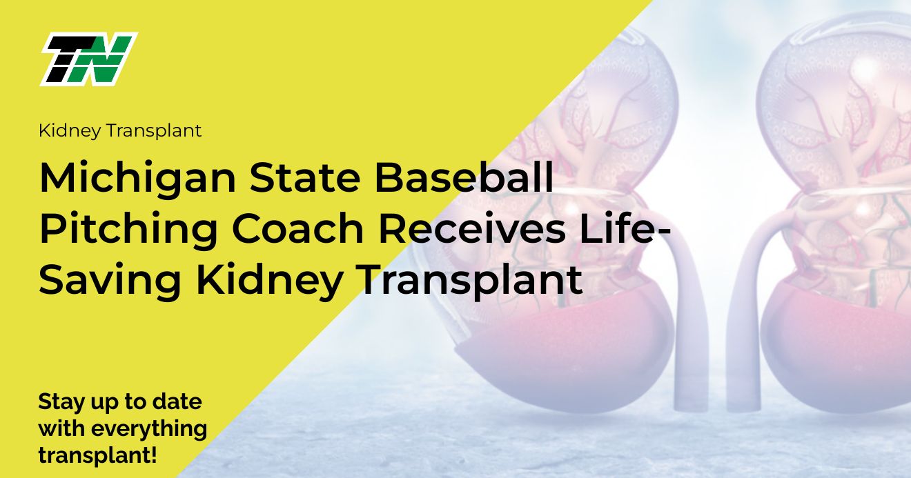 Michigan State Baseball Pitching Coach Receives Life-Saving Kidney Transplant