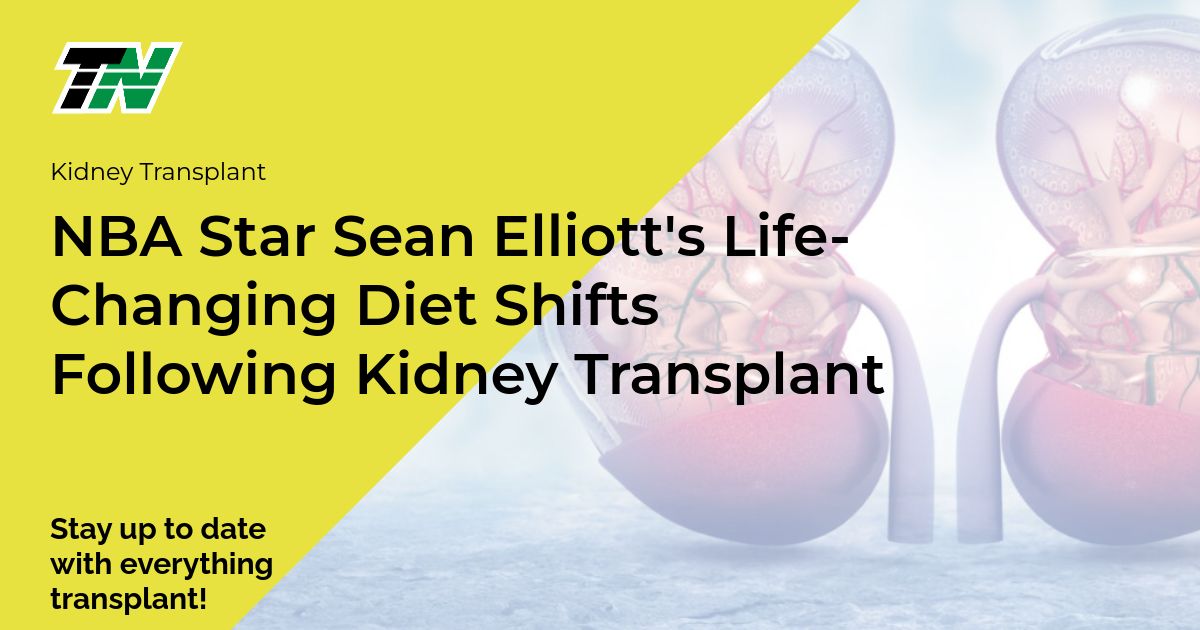 Nba Star Sean Elliott’S Life-Changing Diet Shifts Following Kidney Transplant