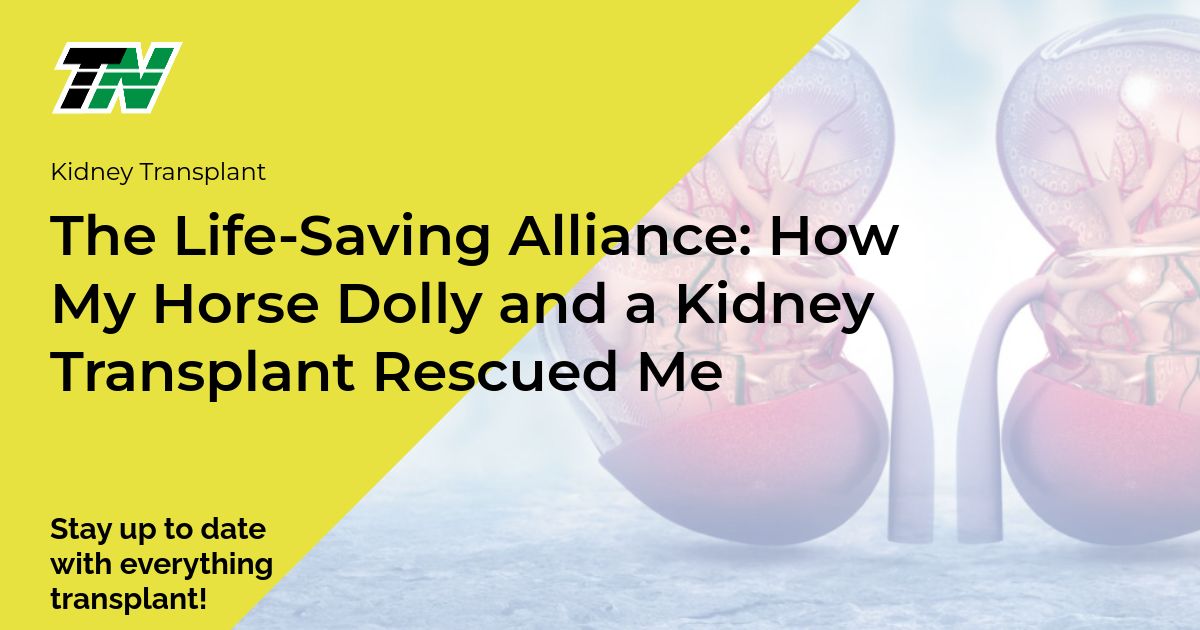 The Life-Saving Alliance: How My Horse Dolly And A Kidney Transplant Rescued Me