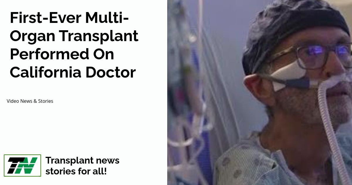 First-Ever Multi-Organ Transplant Performed On California Doctor