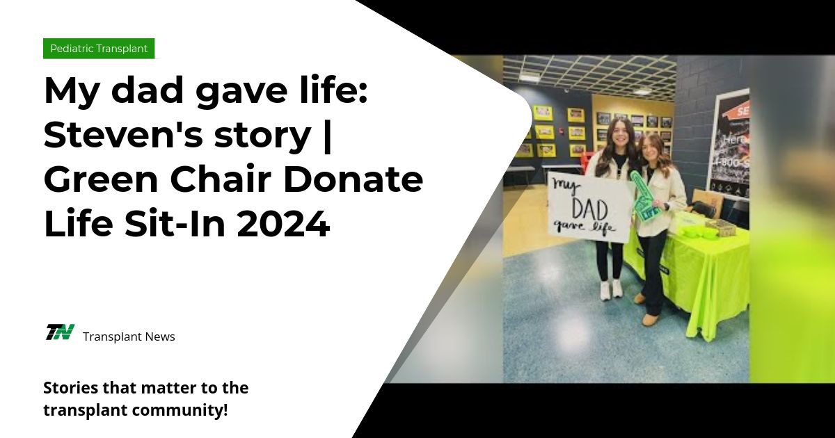 My Dad Gave Life: Steven's Story | Green Chair Donate Life Sit-In 2024