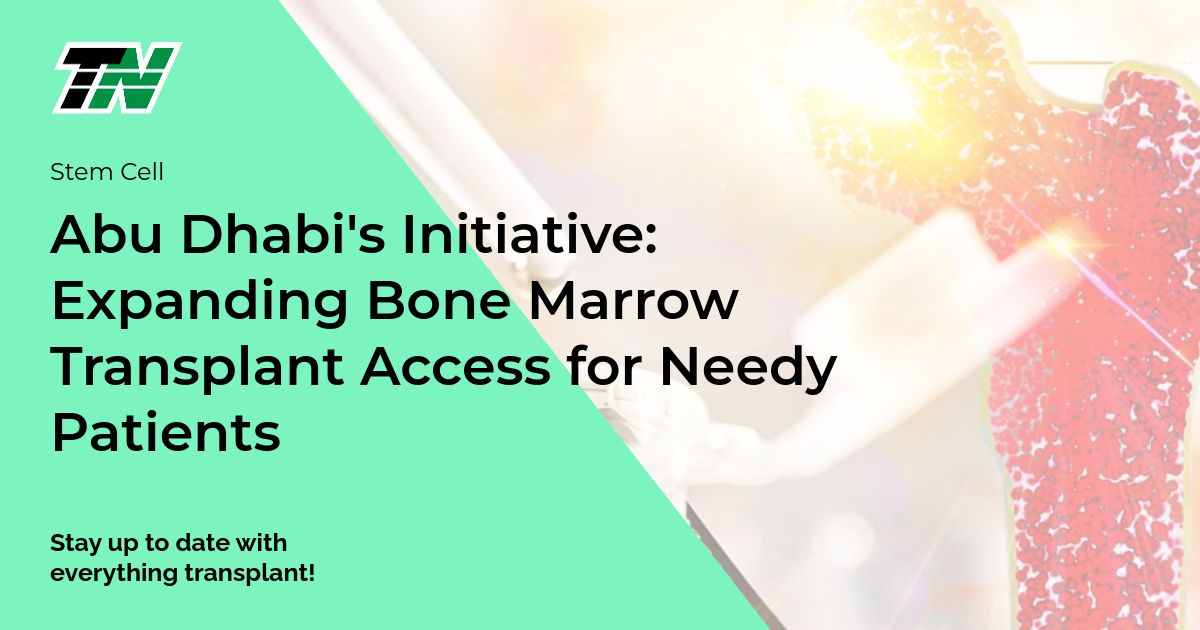 Abu Dhabi's Initiative: Expanding Bone Marrow Transplant Access For Needy Patients