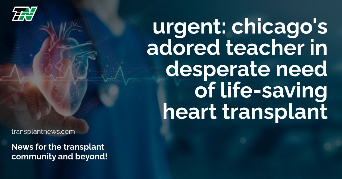 Urgent: Chicago's Adored Teacher In Desperate Need Of Life-Saving Heart Transplant
