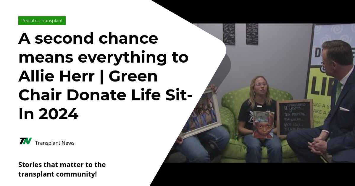 A Second Chance Means Everything To Allie Herr | Green Chair Donate Life Sit-In 2024