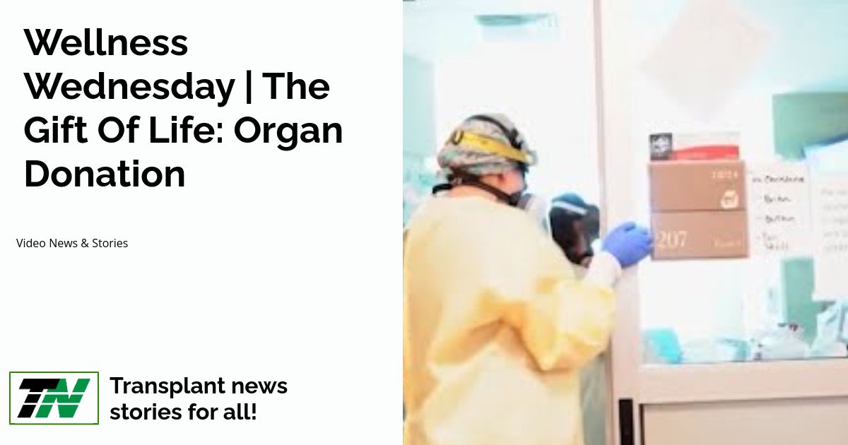 Wellness Wednesday | The Gift Of Life: Organ Donation