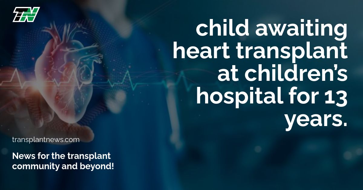 Child Awaiting Heart Transplant At Children’s Hospital For 13 Years.