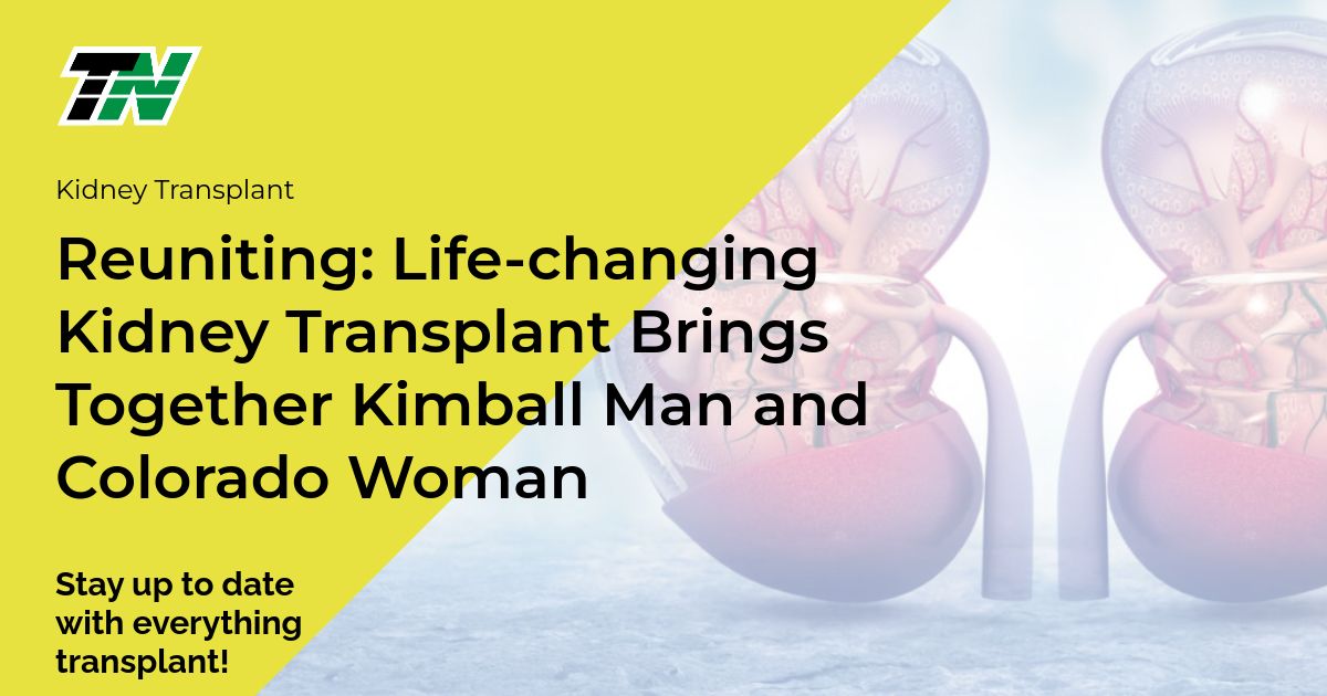 Reuniting: Life-Changing Kidney Transplant Brings Together Kimball Man And Colorado Woman