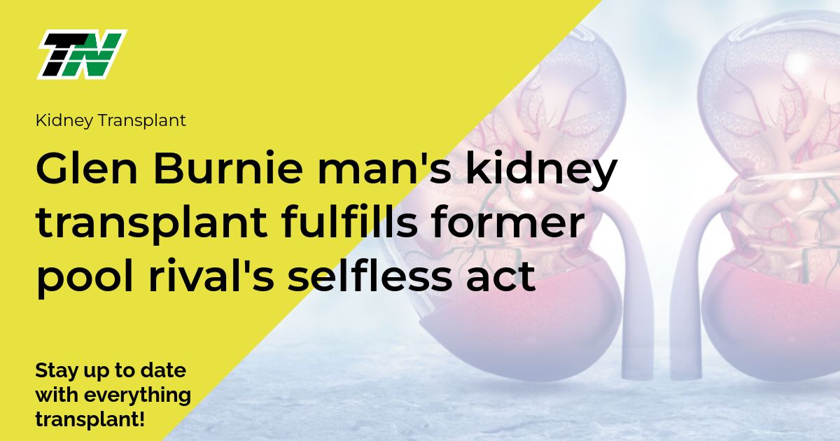 Glen Burnie Man’S Kidney Transplant Fulfills Former Pool Rival’S Selfless Act