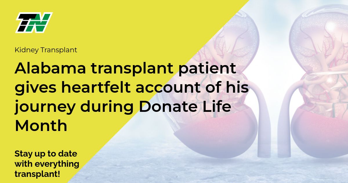 Alabama Transplant Patient Gives Heartfelt Account Of His Journey During Donate Life Month