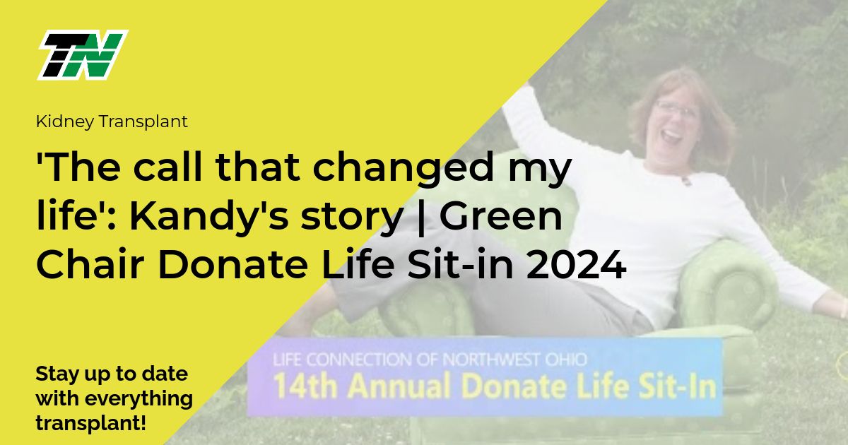 ‘The Call That Changed My Life’: Kandy’S Story | Green Chair Donate Life Sit-In 2024