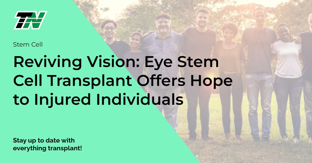 Reviving Vision: Eye Stem Cell Transplant Offers Hope to Injured Individuals