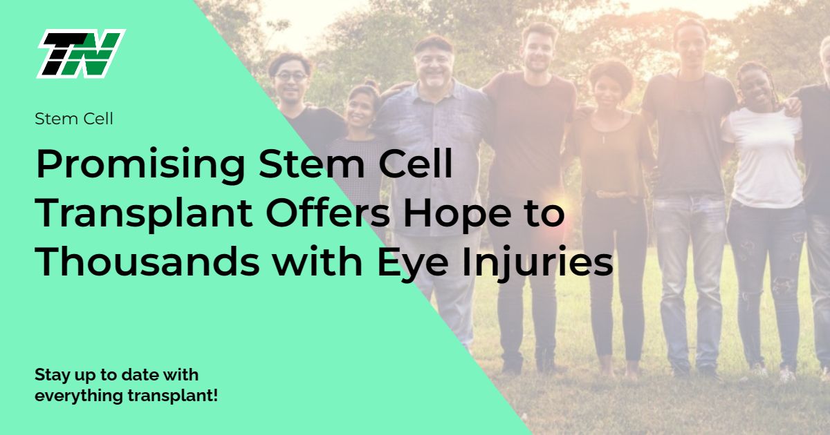 Promising Stem Cell Transplant Offers Hope To Thousands With Eye Injuries