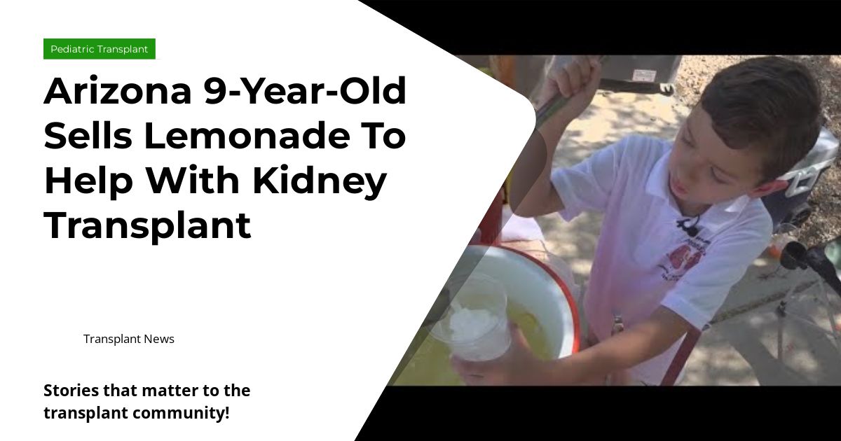 Arizona 9-Year-Old Sells Lemonade to Help With Kidney Transplant