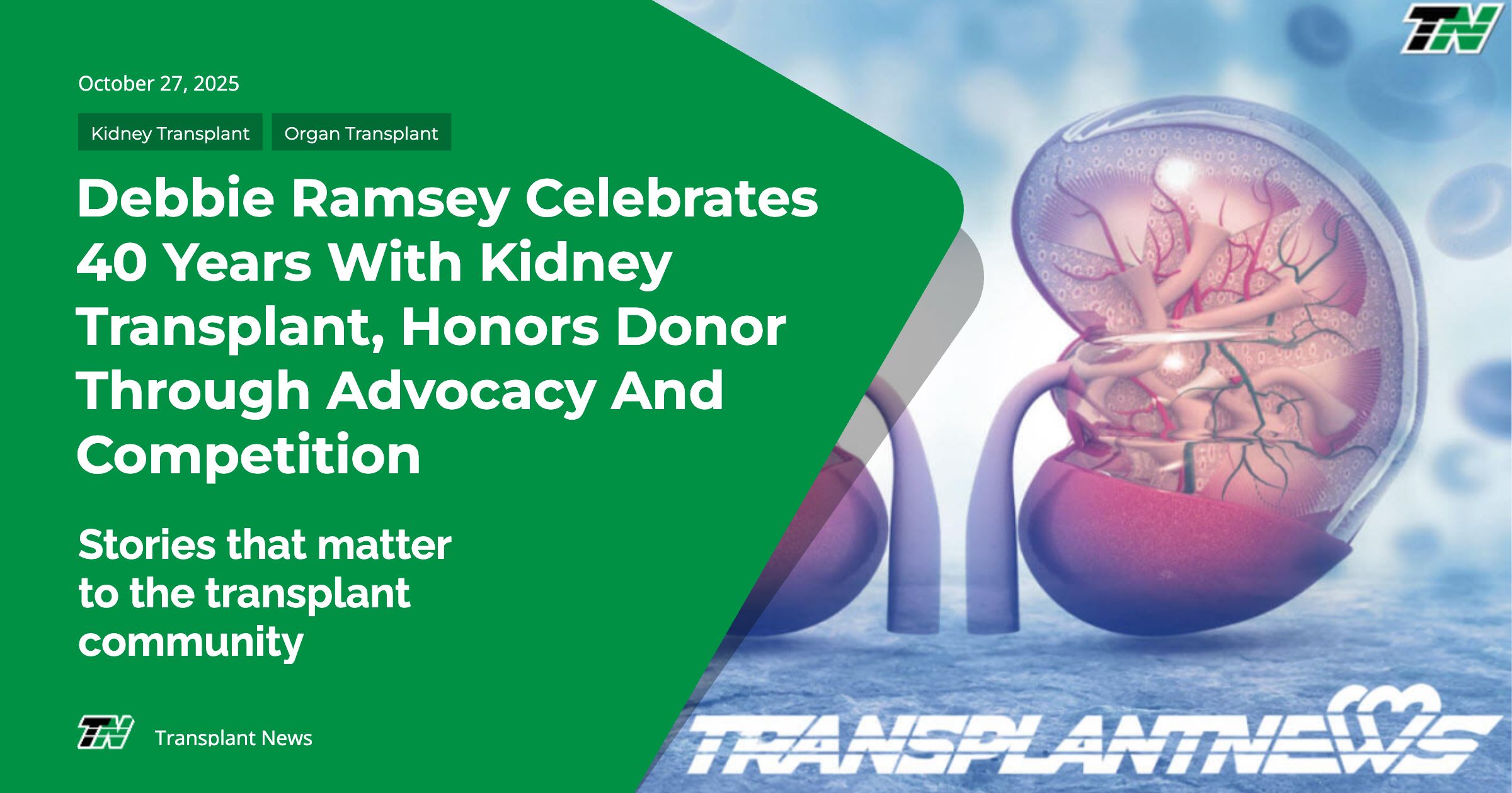 Debbie Ramsey Celebrates 40 Years With Kidney Transplant, Honors Donor Through Advocacy And Competition